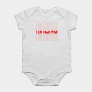 calm down Karen Baby Bodysuit